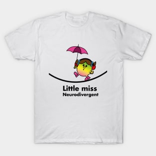 little miss neurodivergent T-Shirt